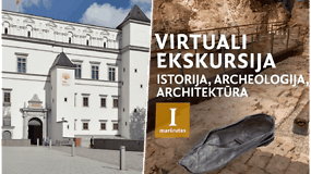 Muziejų dienos proga – virtuali ekskursija po Valdovų rūmus: „Istorija, archeologija, architektūra“