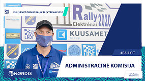 Kuusamet Group Elektrėnai Rally 2020 administracinė komisija ir išskirtiniai kadrai iš trasų susirašymo