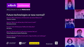 Ateities technologijos arba nauja realybė | EdTech konferencija 2022: švietimas metavisatoje