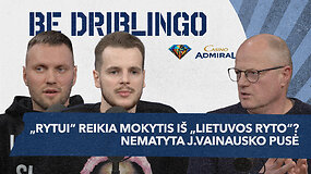Ta pati &bdquo;Ryto&ldquo; klaida, mūsų krep&scaron;inio bėda ir užgesęs supertalentas | &bdquo;Be driblingo Casino Admiral&ldquo;
