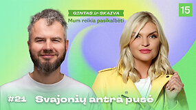 MUMS REIKIA PASIKALBĖTI: super antra pusė &ndash; ko trūksta dabar, ką turėjo ex?