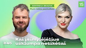 MUMS REIKIA PASIKALBĖTI: užklupo pačiu intymiausiu momentu