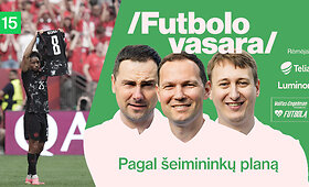 &bdquo;Futbolo vasara&ldquo;: baisi trauma ir ai&scaron;ki pirma atkrintamųjų dalyvė