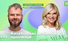 MUMS REIKIA PASIKALBĖTI: keistuoliai artimoje aplinkoje