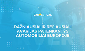 Dažniausiai ir rečiausiai į avarijas patenkantys automobiliai Europoje