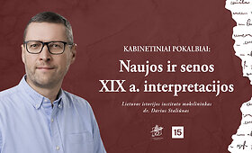 Kabinetiniai pokalbiai: naujos ir senos XIX a. interpretacijos