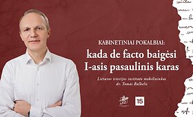 Kabinetiniai pokalbiai: kada de facto baigėsi I pasaulinis karas?