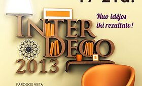 Paroda &bdquo;Inter deco 2013&rdquo; - nuo idėjos iki rezultato!
