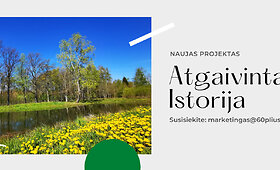 Projektas &bdquo;Atgaivinta istorija&ldquo;
