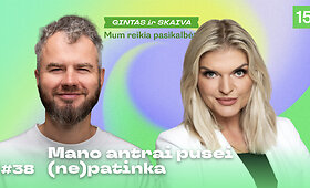 MUMS REIKIA PASIKALBĖTI: Mano antrai pusei (ne)patinka