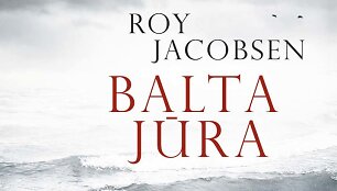 Roy Jacobsen &bdquo;Balta jūra&ldquo;