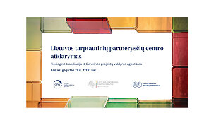 Lietuvos tarptautinių partnerysčių centro atidarymas