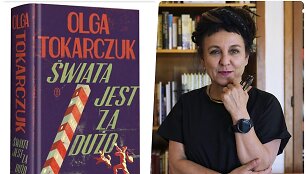 Ra&scaron;ytoja Olga Tokarczuk ir jos naujas romanas &bdquo;Świata jest za dużo&ldquo;