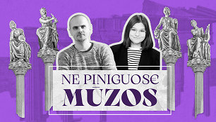 „Ne piniguose mūzos“