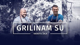 Grilinam su Vaidotu Žala