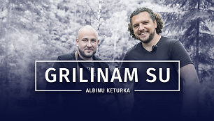 Grilinam su Albinu Keturka