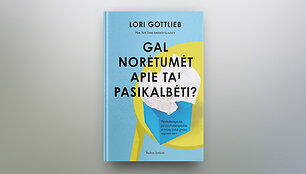 Lori Gottlieb &bdquo;Gal norėtumėt apie tai pasikalbėti?