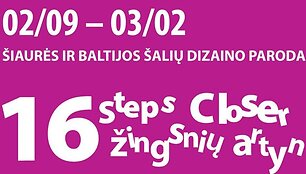 &Scaron;iaurės ir Baltijos &scaron;alių dizaino paroda &bdquo;16 žingsnių artyn&ldquo;
