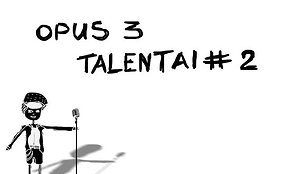 Renginys &bdquo;Opus 3 talentai&ldquo; 