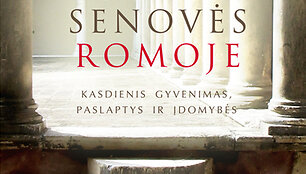 Knyga &bdquo;Viena diena Senovės Romoje: kasdienis gyvenimas, paslaptys ir įdomybės&ldquo;