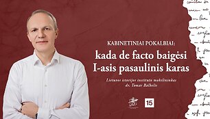 Kabinetiniai pokalbiai: kada de facto baigėsi I-asis pasaulinis karas?
