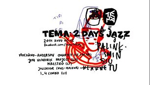 Menininkų organizacija &bdquo;TEMA&ldquo; kviečia į džiazo muzikos &scaron;ventę &bdquo;2days Jazz&ldquo;.