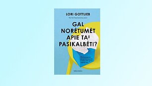 Knyga &bdquo;Gal norėtumėt apie tai pasikalbėti?&ldquo;