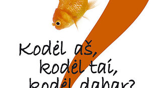 Knyga &bdquo;Kodėl a&scaron;, kodėl tai, kodėl dabar?&ldquo;