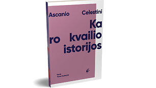 Ascanio Celestini &bdquo;Karo kvailio istorijos&ldquo;