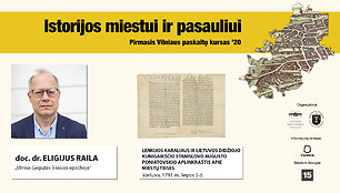 Istorijos miestui ir pasauliui – Eligijus Raila