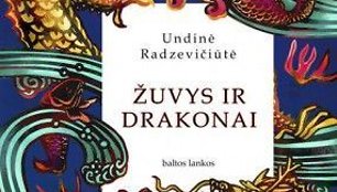 Undinė Radzevičiūtė „Žuvys ir drakonai“