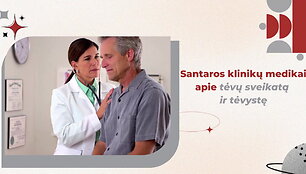 santaros-kliniku-medikai-apie-teciu-sveikata-ir-tevyste