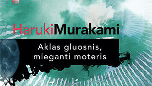 Haruki Murakami „Aklas gluosnis, mieganti moteris“.