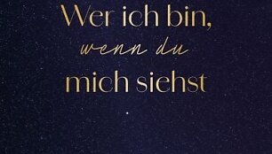 Knyga &bdquo;Wer ich bin, wenn du mich siehst&ldquo;