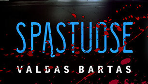 Valdas Bartas &bdquo;Spastuose&ldquo;