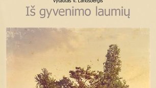 Vytauto V.Landsbergio knyga „Iš gyvenimo laumių“