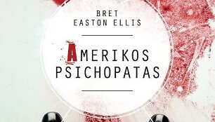 Bretas Eastonas Ellisas &bdquo;Amerikos psichopatas&ldquo;