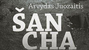 Arvydo Juozaičio novelių rinkinys „Šanchajaus istorijos“