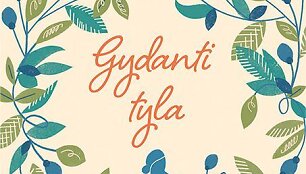 Knyga &bdquo;Gydanti tyla: kaip surasti kelią į vidinę ramybę&ldquo;
