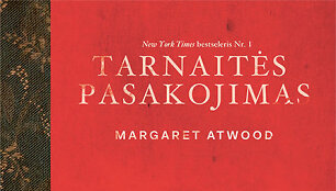 Margaret Atwood. &bdquo;Tarnaitės pasakojimas&ldquo;