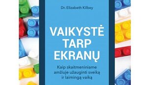 Knyga &bdquo;Vaikystė tarp ekranų&ldquo;