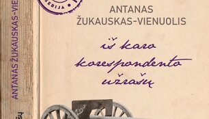 Antanas Vienuolis-Žukauskas. &bdquo;I&scaron; karo korespondento užra&scaron;ų&ldquo;