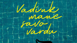 Andr&eacute; Aciman &bdquo;Vadink mane savo vardu&ldquo;