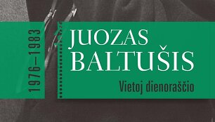 Juozas Baltu&scaron;is &bdquo;Vietoj dienora&scaron;čių&ldquo; antrasis tomas 