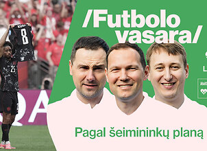 &bdquo;Futbolo vasara&ldquo;: baisi trauma ir ai&scaron;ki pirma atkrintamųjų dalyvė