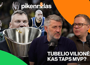 PIKENROLAS: &Scaron;aro &scaron;ansai triumfuoti Atėnuose, LKL atkrintamosios ir dėmesys Žibėnui