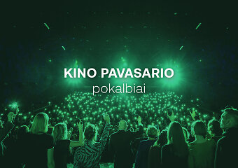 KINO PAVASARIO pokalbiai