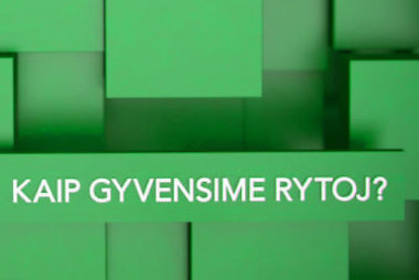 „Kaip gyvensime rytoj?“