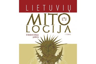 „Lietuviu mitologija. Iš Norberto Veliaus palikimo“