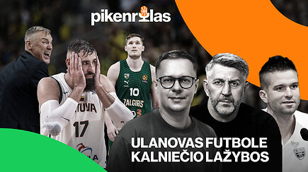 PIKENROLAS: dieviškas Tubelis, kaimo komanda „Fenerbahče“ ir jokių abejonių dėl JV